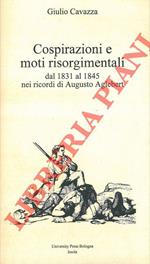 Cospirazioni e moti risorgimentali dal 1831 al 1845 nei ricordi di Augusto Aglebert