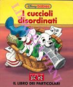 I cuccioli disordinati. La carica dei 101. Il libro dei particolari