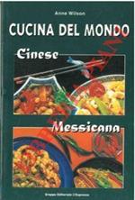 Cucina del mondo. Cinese. Messicana