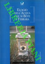 Elogio dell'acqua che si beve a Ferrara