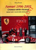 Ferrari 1996 - 2002. Cronaca dela riscossa. Battuti tutti i record della storia della F1