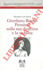 Giordano Bruno. Pensieri sulla sua dottrina e la sua vita