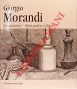 Giorgio Morandi. Comparazioni. Opera grafica e pittura