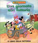 Una giornata alla fattoria. Il libro della fattoria