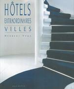 Hotels extraordinaires. Villes