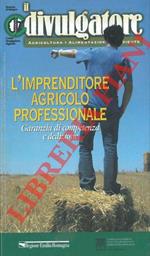 L' imprenditore agricolo professionale. Garanzia di competenza e dedizione