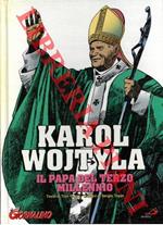 Karol Wojtyla. Il Papa del Terzo Millennio