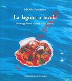 La laguna a tavola. Personaggi famosi e le loro ricette preferite