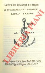 Lettere volgari di diversi eccellentissimi huomini . Libro primo e secondo