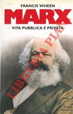 Marx. Vita pubblica e privata