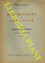 Mineralogia e geologia. Volume I. Mineralogia generale. Volume II. Mineralogia descrittiva