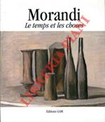 Morandi. Les temps et les choses