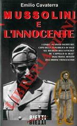 Mussolini e l'innocente. Cinque colloqui inediti del Capo della Repubblica Sociale Italiana con il futuro religioso francescano di nome Fratello Renato della Resurrezione