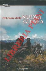 Nel cuore della Nuova Guinea. L’ultima esplorazione