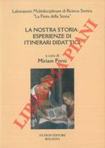 La nostra storia:esperienze di itinerari didattici