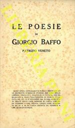 Le poesie di Giorgio Baffo Patrizio Veneto MDCCLXXI.Libreria Tirelli di F. Guaitolini, Catania, 1926. In 8, cm. 15 x 24 pp. 132 + (4). Brossura editoriale con ordinari segni d'uso e del tempo con imperfezioni ai margini esterni. Bruniture alla copert