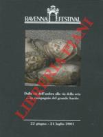 Ravenna Festival 2001. Dalla via dell'ombra alla via della seta..in grande compagnia del grande bardo