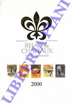 Relais & Chateaux. Relais Gourmands. 2000. 427 hotels et restaurants