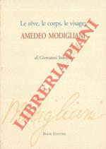 Le reve, le corps, le visage : Amedeo Modigliani