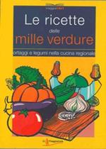 Le ricette delle mille verdure. Ortaggi e legumi nella cucina regionale