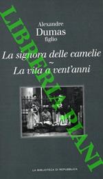 La signora delle camelie – La vita a vent'anni