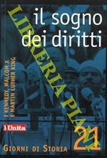 Il sogno dei diritti. I Kennedy, Malcom X e Martin Luther King