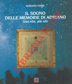 Il sogno delle memorie di Adriano. Una vita, più vite