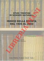 Studi Trentini di Scienze Naturali : Indice della rivista dal 1926 al 2003