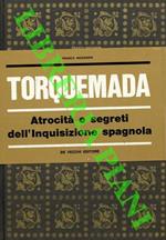 Torquemada. Atrocità e segreti dell'Inquisizione spagnola