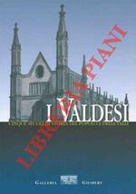 I Valdesi. Cinque secoli di storia del popolo e delle valli