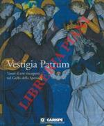 Vestigia Patrum. Tesori d'arte riscoperti nel Golfo della Spezia