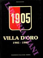 La Villa d'oro. Ottant'anni di vita associativa e di attività sportive. Modena . 1905-1985