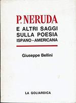 P.Neruda e altri saggi sulla poesia ispano- americna. anno 1966