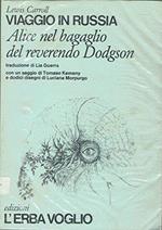 Viaggio in Russia. Alice nel bagaglio del reverendo Dodgson. Traduzione di Lia Guerra, con un saggio di Tomaso Kemeny e dodici disegni di Luciana Morpurgo