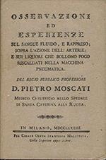 Osservazioni Ed Esperienze Sul Sangue Fluido E Rappreso Sopra L'Azione Dell'Arterie E Sui Liquori Che Bollono Poco Riscaldati Nella Macchina Pneumatica