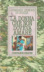 La donna che non doveva amare