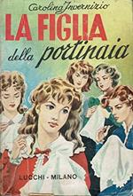 J 6027 Libro La Figlia Della Portinaia Di Carolina Invernizio 1974