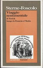 Viaggio sentimentale di Yorick lungo la Francia e l'Italia Introduzione e note di Marisa Bulgheroni, Paolo Ruffilli (stampa 2009)