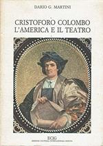 Dario Martini. Cristoforo Colombo L'America E Il Teatro Ed Ecig 1988