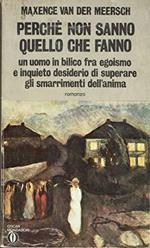 Perchè non sanno quello che fanno Maxence Van Der Meersch Oscar Mondadori 1972