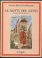 Le notti del gufo ( Il voyeur della Rivoluzione ). Nicolas Retif de la Bretonne. anno 1982