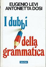 I dubbi della grammatica. Come si scrive in italiano. Come si pronuncia l'italiano