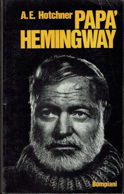 Papà Hemingway - A. E. Hotchner - copertina