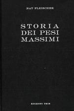 Storia dei pesi massimi. Dalle origini ai giorni nostri