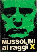 Mussolini ai raggi X