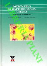 Dizionario di Batteriologia umana. Normale e Patologica