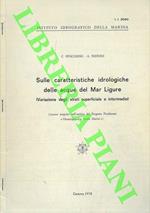 Sulle caratteristiche idrologiche delle acque del Mar Ligure (Variazione degli strati superficiale e intermedio)