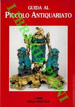 Guida al piccolo antiquariato