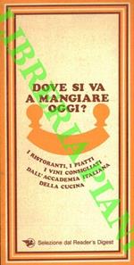 Dove si va a mangiare oggi? I ristoranti, i piatti i vini consigliati dall'Accademia Italiana della Cucina