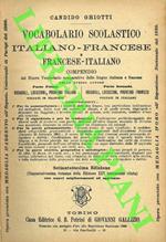 Vocabolario scolastico italiano - francese e francese - italiano. Compendio del Nuovo Vocabolario comparativo delle lingue italiana e francese